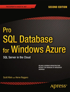 Pro SQL Database for Windows Azure: SQL Server in the Cloud, Second ...