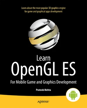Learn OpenGL ES: For Mobile Game and Graphics Development [Book]