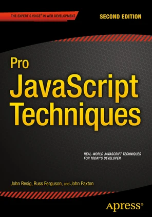 Pro JavaScript Techniques, Second Edition [Book]