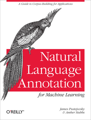 1. The Basics - Natural Language Annotation for Machine Learning [Book]
