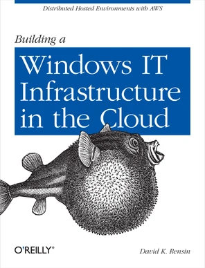 Building a Windows IT Infrastructure in the Cloud [Book]