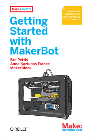 8. Designing for the MakerBot - Getting Started with MakerBot [Book]