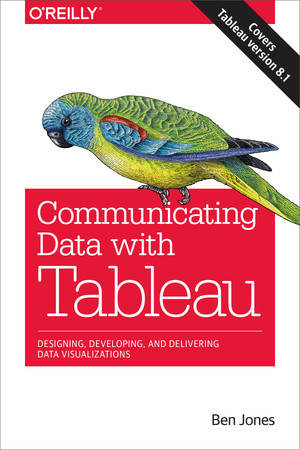 Communicating Data with Tableau [Book]