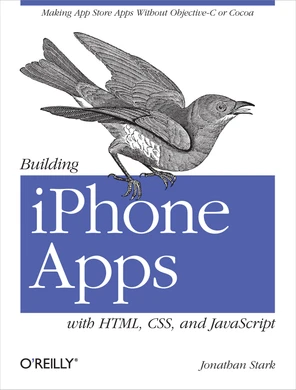 Building iPhone Apps with HTML, CSS, and JavaScript [Book]