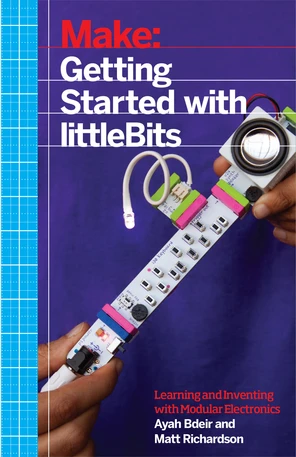 Make: Getting Started with littleBits [Book]