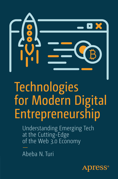 Technologies for Modern Digital Entrepreneurship: Understanding Emerging Tech at the Cutting-Edge of the Web 3.0 Economy