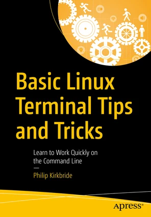 Basic Linux Terminal Tips and Tricks: Learn to Work Quickly on the ...