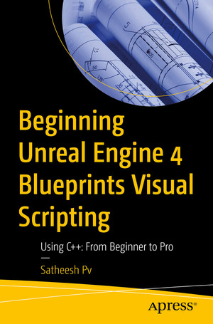 Cover - Beginning Unreal Engine 4 Blueprints Visual Scripting: Using ...