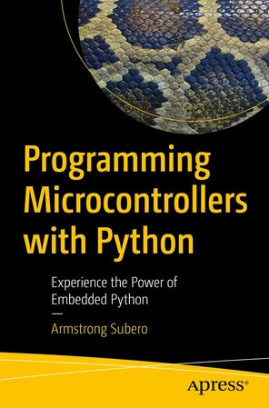 Programming Microcontrollers with Python: Experience the Power of ...
