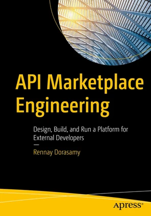 API Marketplace Engineering: Design, Build, and Run a Platform for ...