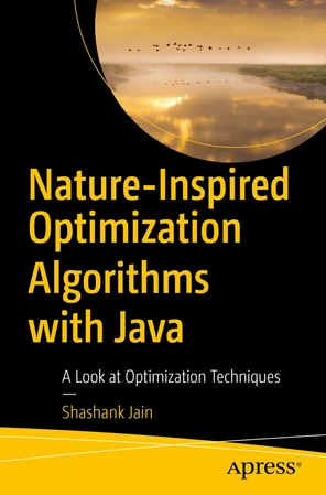 Nature-Inspired Optimization Algorithms with Java: A Look at ...