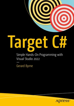 Target C#: Simple Hands-On Programming with Visual Studio 2022 [Book]