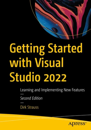 Getting Started with Visual Studio 2022: Learning and Implementing New ...