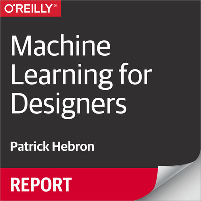 Machine Learning for Designers