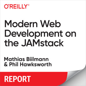 Modern Web Development on the JAMstack - Modern Web Development on the ...