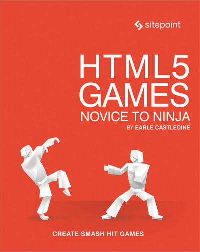 HTML5 Games: Novice to Ninja