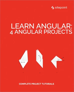 Learn Angular: 4 Angular Projects [Book]
