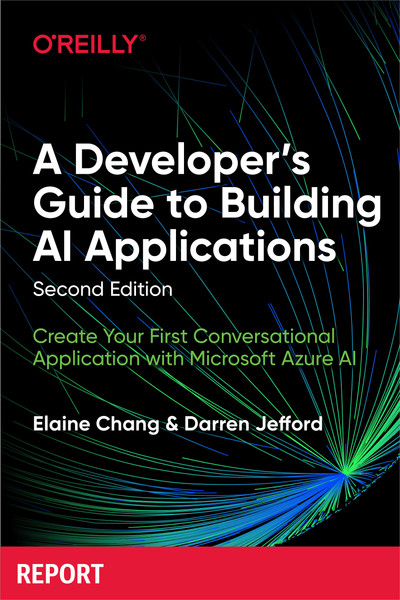 A Developer's Guide to Building AI Applications, 2nd Edition