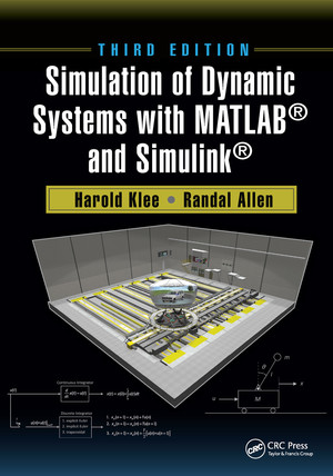Simulation of Dynamic Systems with MATLAB® and Simulink®, 3rd Edition
