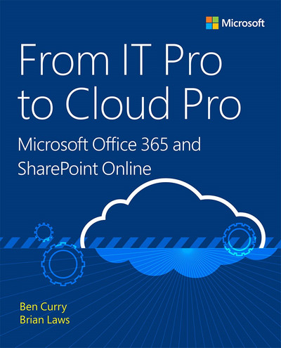 From IT Pro to Cloud Pro: Microsoft Office 365 and SharePoint Online