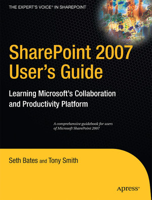 SharePoint 2007 User's Guide: Learning Microsoft's Collaboration and ...