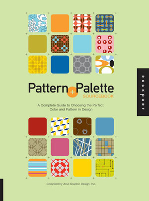 Pattern and Palette Sourcebook: A Complete Guide to Choosing the ...