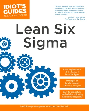 The Complete Idiot's Guide to Lean Six Sigma [Book]