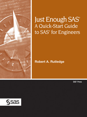 1. Getting Started - Just Enough SAS®: A Quick-Start Guide to SAS® for ...