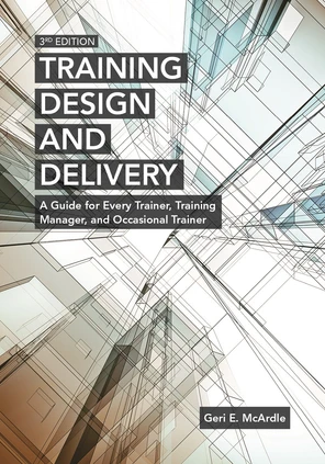 Part I: Training Basics - Training Design and Delivery, 3rd Edition [Book]