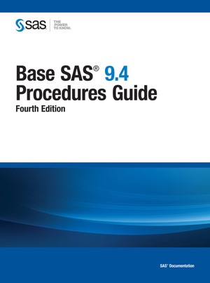 Base SAS 9.4 Procedures Guide, Fourth Edition, 4th Edition [Book]