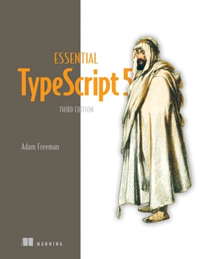 1 Understanding TypeScript - Essential TypeScript 5, Third Edition [Book]