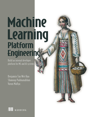 Machine Learning Platform Engineering [Book]