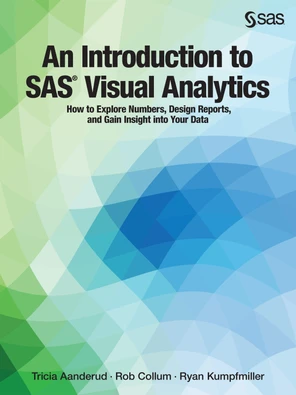An Introduction to SAS Visual Analytics [Book]