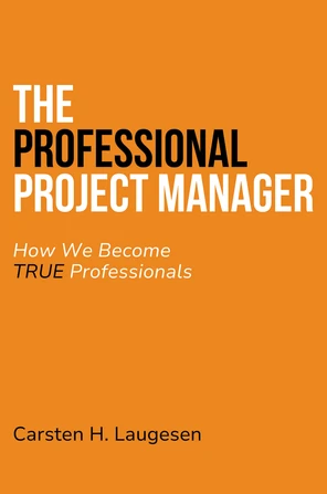 The Professional Project Manager [Book]