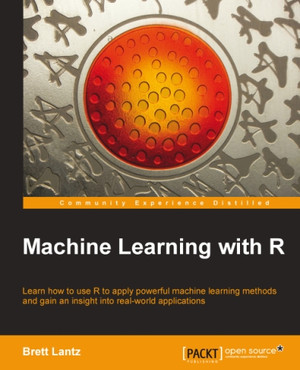 Machine Learning with R [Book]