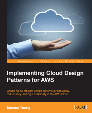 Implementing Cloud Design Patterns for AWS [Book]