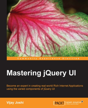 Mastering jQuery UI [Book]