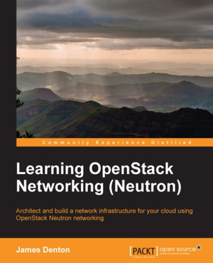 LEARNING OPENSTACK NETWORKING (NEUTRON) [Book]