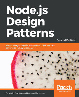 Node.js Design Patterns - Second Edition [Book]