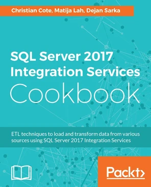 How to do it... - SQL Server 2017 Integration Services Cookbook [Book]