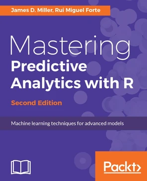 Mastering Predictive Analytics with R, Second Edition - Second Edition ...