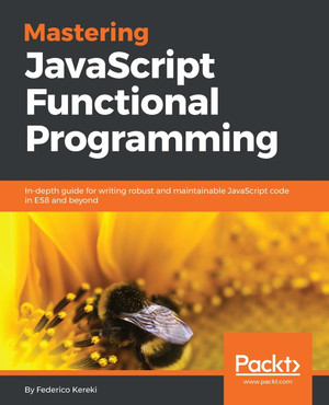 Tapping into a flow - Mastering JavaScript Functional Programming [Book]