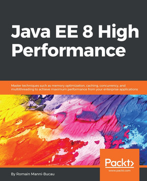 Java EE 8 High Performance [Book]