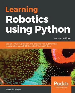 Learning Robotics using Python - Second Edition [Book]