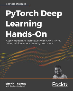 What this book covers - PyTorch Deep Learning Hands-On [Book]