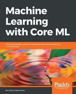 Machine Learning with Core ML [Book]