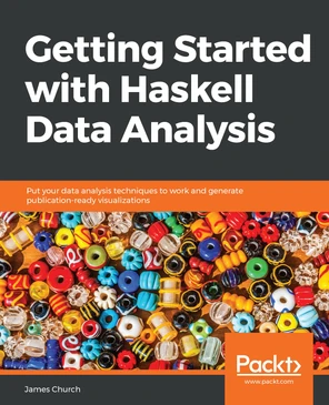 Getting Started with Haskell Data Analysis [Book]