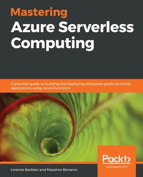 Azure Functions and Python - Mastering Azure Serverless Computing [Book]