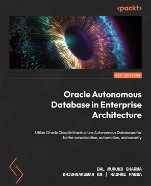 Oracle Autonomous Database in Enterprise Architecture [Book]
