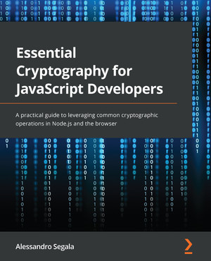 Essential Cryptography for JavaScript Developers [Book]